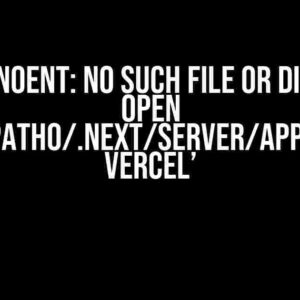 Error: ENOENT: No Such File or Directory, Open ‘/vercel/path0/.next/server/app/index.rsc Vercel’