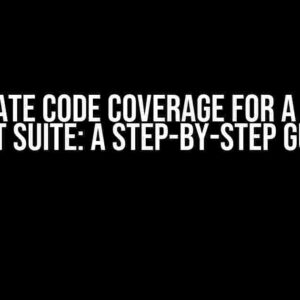 Generate Code Coverage for a Single Test Suite: A Step-by-Step Guide