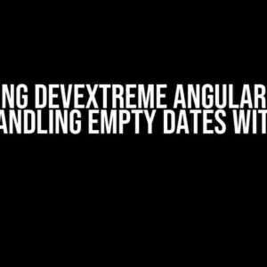 Mastering Devextreme Angular 14 Date Box: Handling Empty Dates with Ease