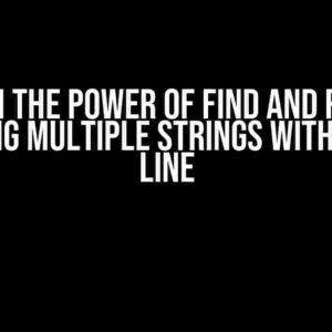 Unleash the Power of Find and Replace: Replacing Multiple Strings with a Single Line