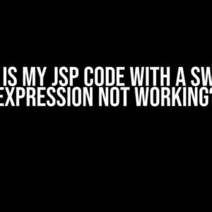 Why is my JSP code with a switch expression not working?